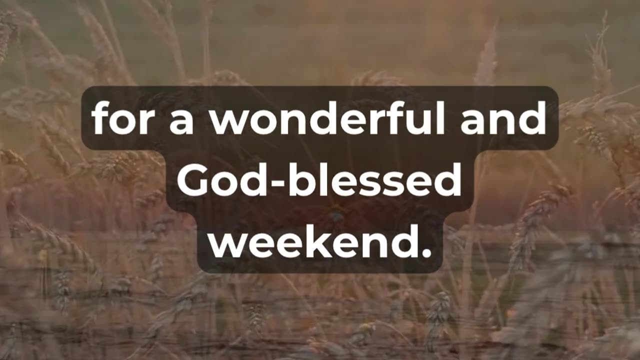 Perfect Prayer for a Blessed Weekend.