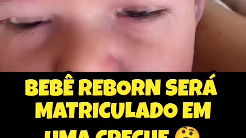 BEBÊ REBORN SERÁ MATRICULADO EM CRECHE