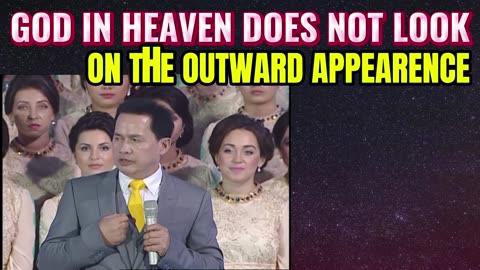 GOD IN HEAVEN DOES NOT LOOK ON THE OUTWARD APPEARANCE - PACQ
