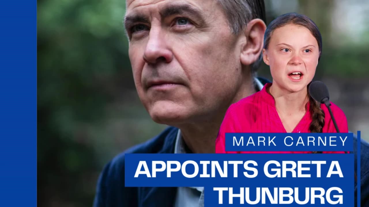 Mark Carney Appoints Greta Thunberg