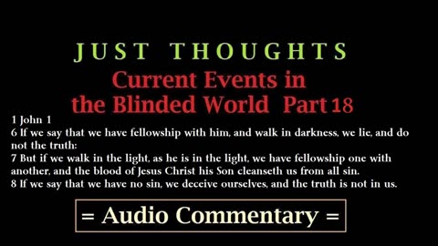 Just Thoughts - Current Events in the Blinded World Part 18 (2015) Retro Removed by YouTube