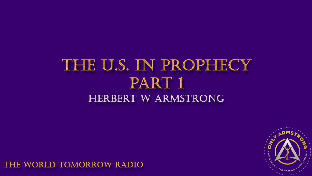 The World Tomorrow Radio: The U.S. in Prophecy Part 1