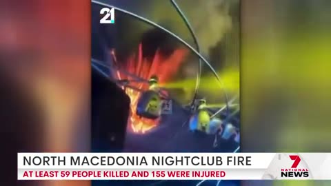 North Macedonia nightclub fire kills 59 7NEWS - 7NEWS Australia