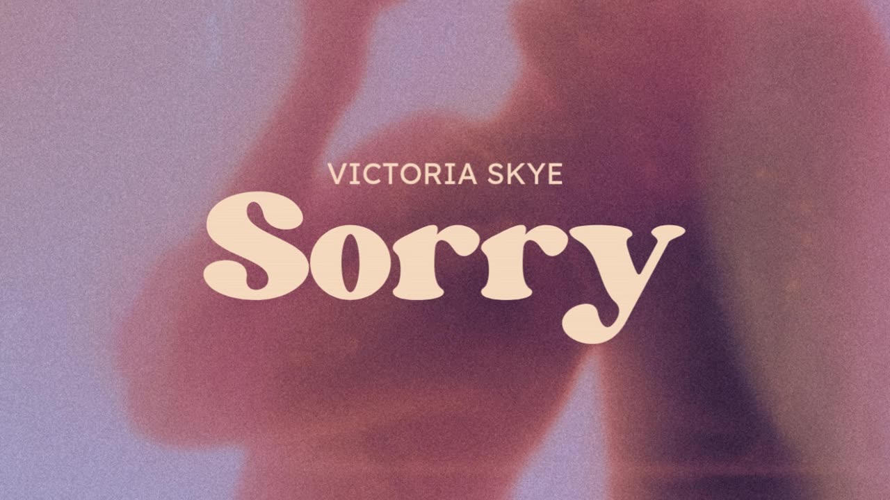 Victoria Skye - Sorry