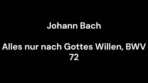 Alles nur nach Gottes Willen, BWV 72