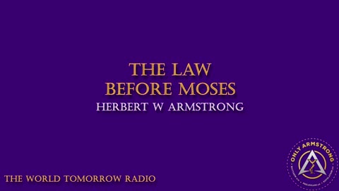 The World Tomorrow Radio: The Law Before Moses