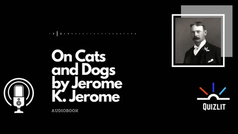 On Cats and Dogs by Jerome K. Jerome - Short Story - Full Audiobook