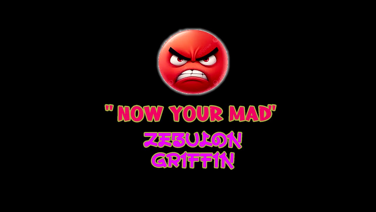 NOW YOUR MADE BY ZEBULON GRIFFIN