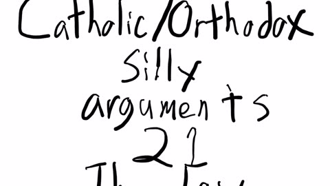 Catholic/Orthodox silly arguments 21