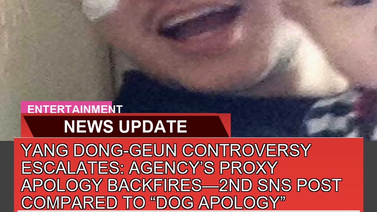 Yang Donggeun Controversy Escalates Agencys Pro