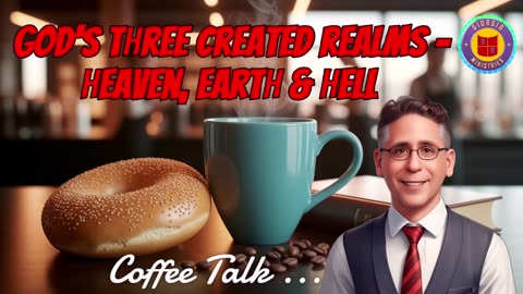 God's Three Created Realms - Heaven, Earth & Hell