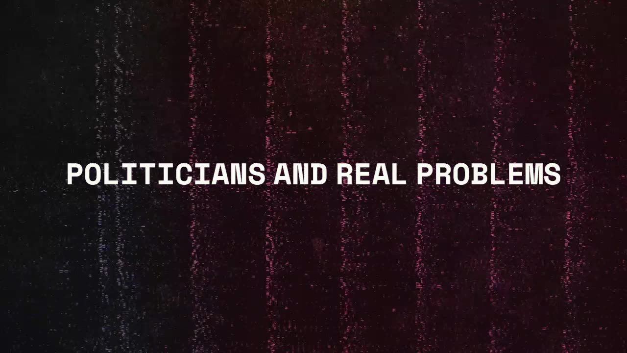 POLITICIANS AND REAL PROBLEMS