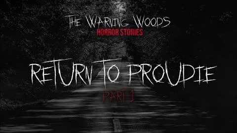 RETURN TO PROUDIE (Part 1) | A Crystal Jennings Story | The Warning Woods Horror Fiction Podcast