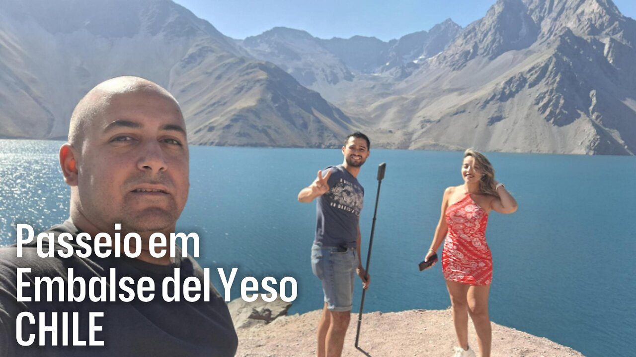 Conhecendo Embalse El Yeso - CHILE