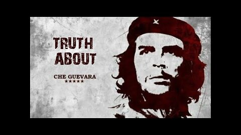TRUTH about Che Guevara - Forgotten History