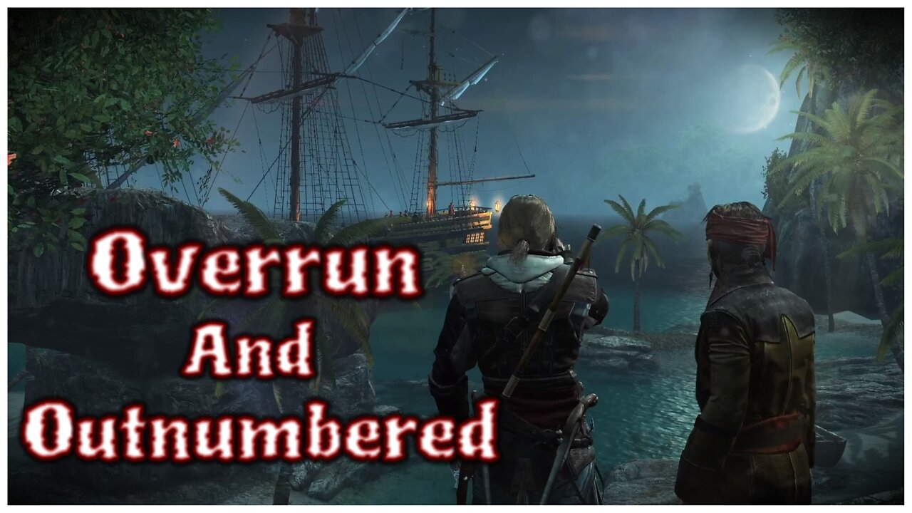 Assassin's Creed IV: Black Flag - Overrun And Outnumbered