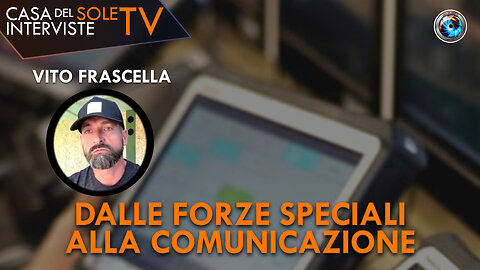 Vito Frascella, dalle forze speciali alla comunicazione