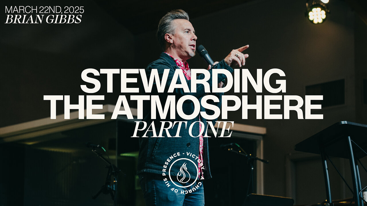 Stewarding The Atmosphere | Part 1 | Brian Gibbs [March 22nd, 2025]