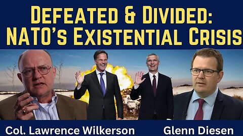 Lawrence Wilkerson: Defeated & Divided - NATO's Existential Crisis