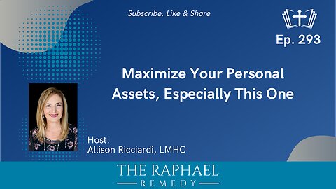 Ep. 293 Maximize Your Personal Assets, Especially This One
