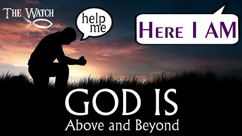 God is Above & Beyond | The Watch - The Loudboy Experience