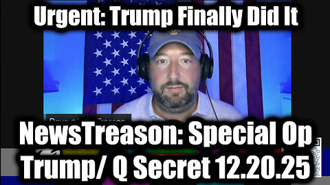NewsTreason: Trump & Q Secret Military Op 12.20.25 - Trump Finally Did It, Military Alert