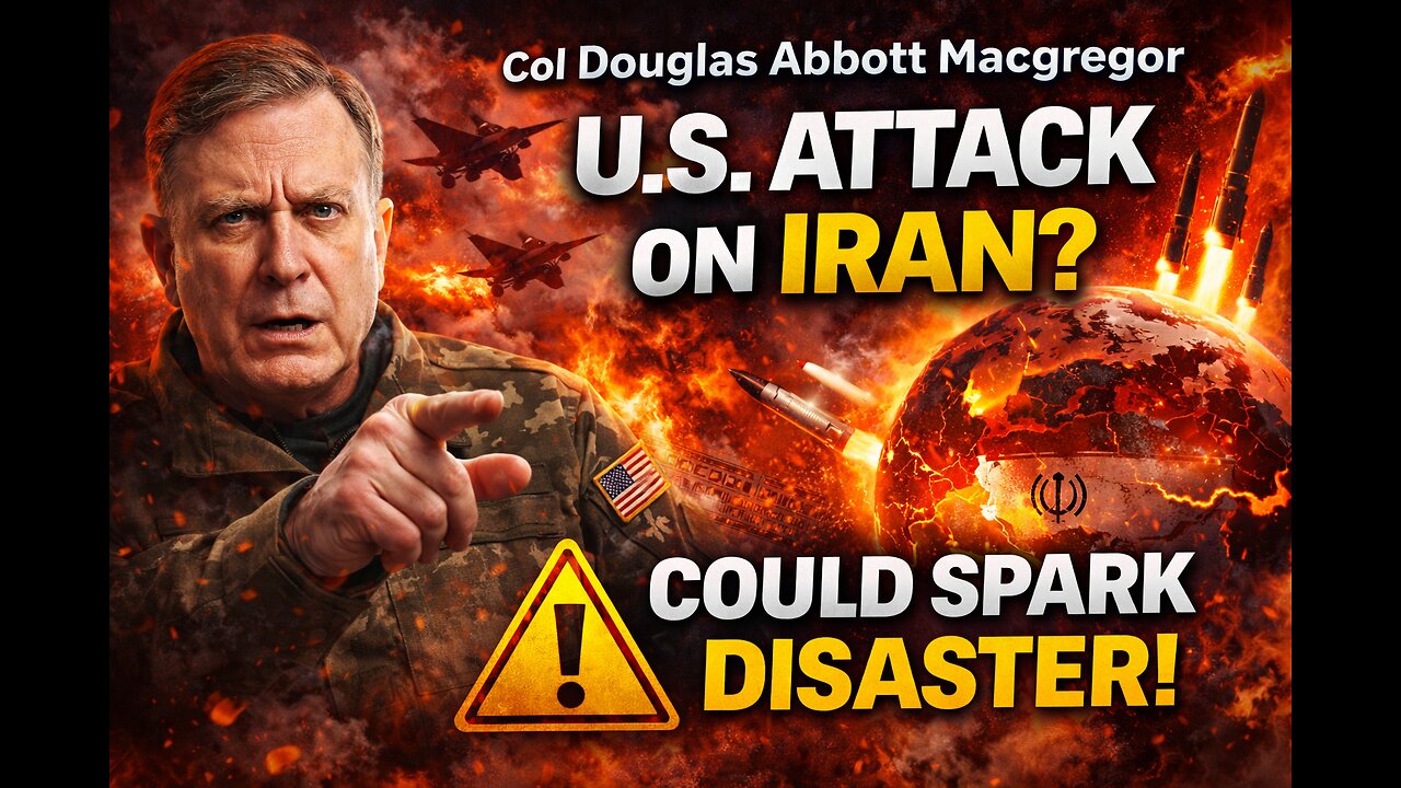 Col Douglas Abbott Macgregor WARNS: U.S. Attack on Iran Could Spark Disaster!