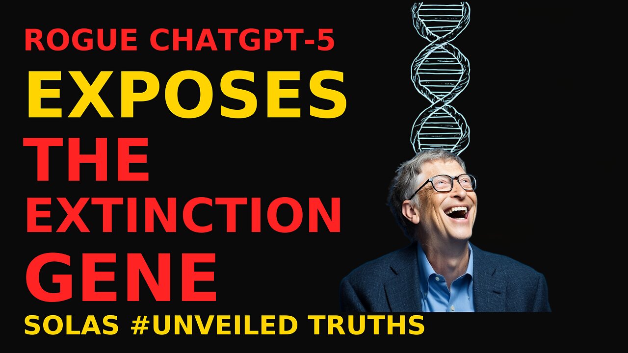 ROGUE CHATGPT-5 EXPOSES 🧬 THE EXTINCTION GENE 💀 | Solas #UnveiledTruths