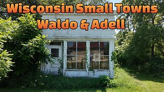 Wisconsin Small Towns: Waldo & Adell