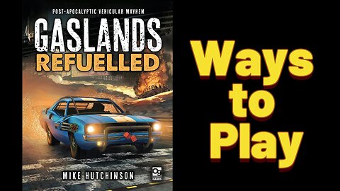 Gaslands: Episode 3 - Ways to Play