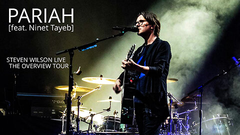 Steven Wilson - Pariah Live - The Overview Tour