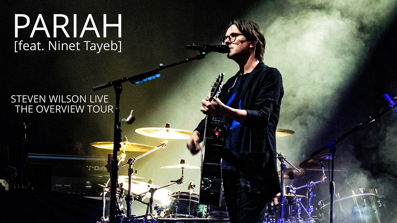 Steven Wilson - Pariah Live - The Overview Tour