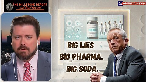 Paul Harrell's Millstone Report: RFK to BAN Big Pharma TV Ads + Big Soda BUSTED Paying Influencers!