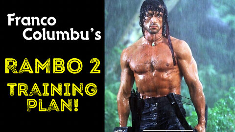 Franco Columbu's RAMBO 2 Training Plan!