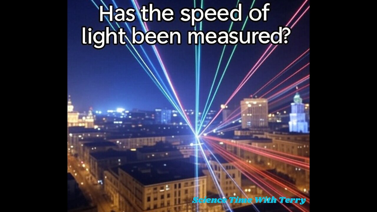 No One Has Measured The Speed of Light - Science Time With Terry - LIVE and X Space Discussion