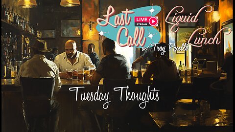 Liquid Lunch – Tuesday Talk
