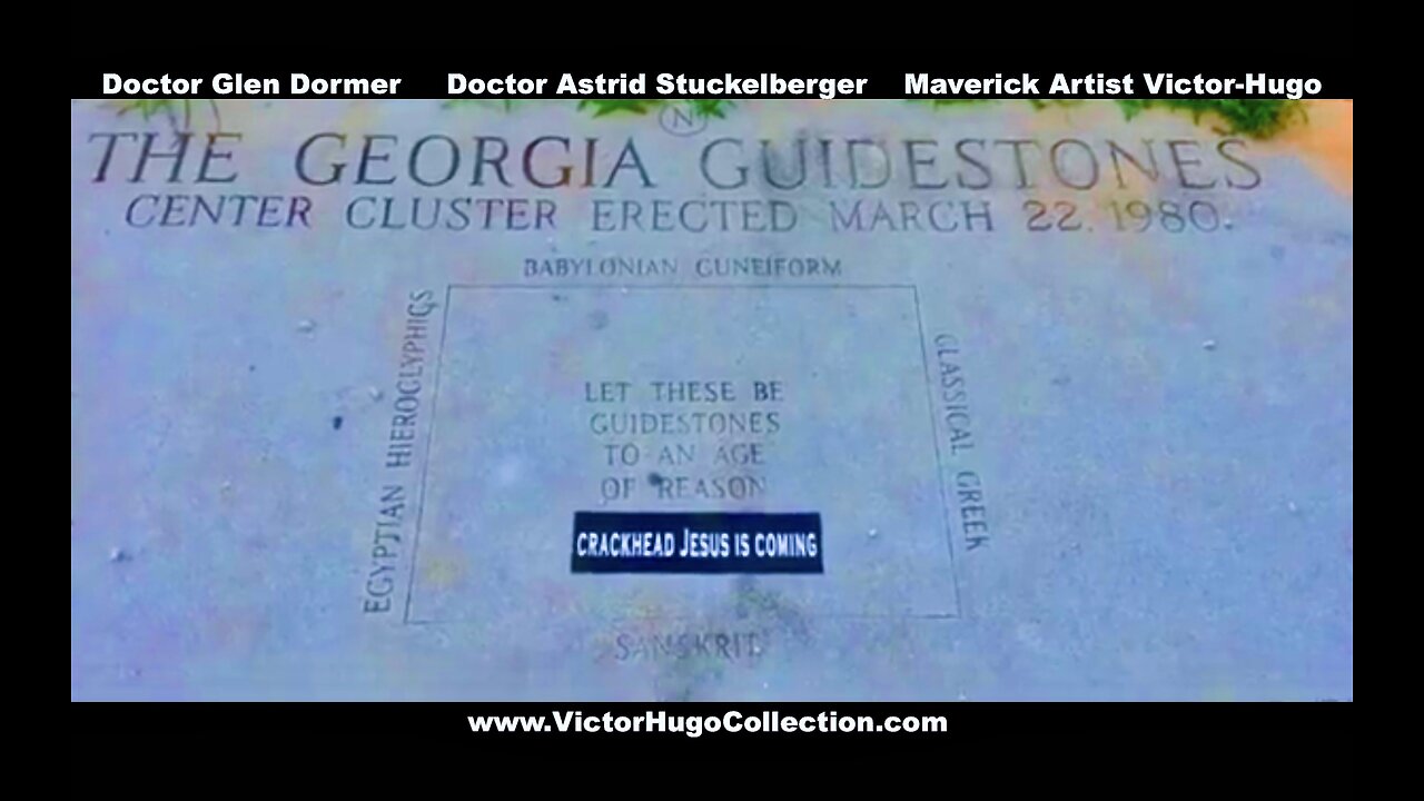 Georgia GuideStones Protocols Elders Of Zion Dr Glen Dormer Doctor Astrid Stuckelberger Victor Hugo