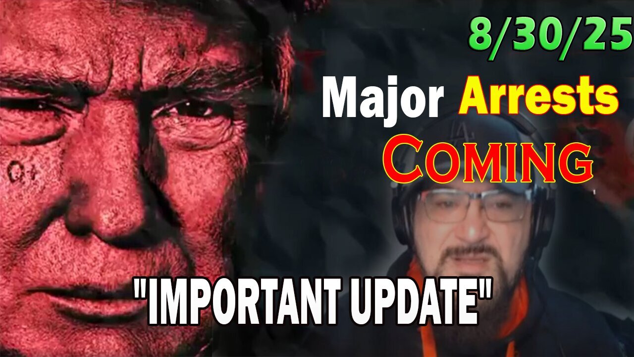 Major Decode Situation Update 8/30/25: "Major Arrests Coming: IMPORTANT UPDATE"