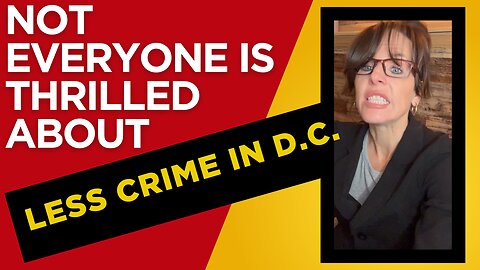 Not everyone is thrilled about less crime in D.C.