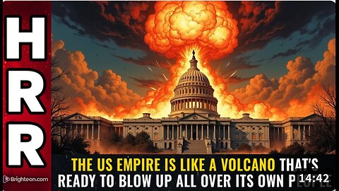 The US empire is like a VOLCANO that's ready to BLOW UP all over its own people