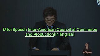 Milei Speech: Inter-American Council of Commerce and Production [In English]