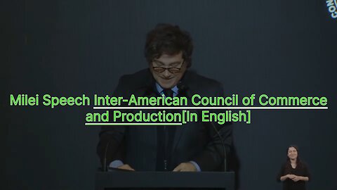 Milei Speech: Inter-American Council of Commerce and Production [In English]