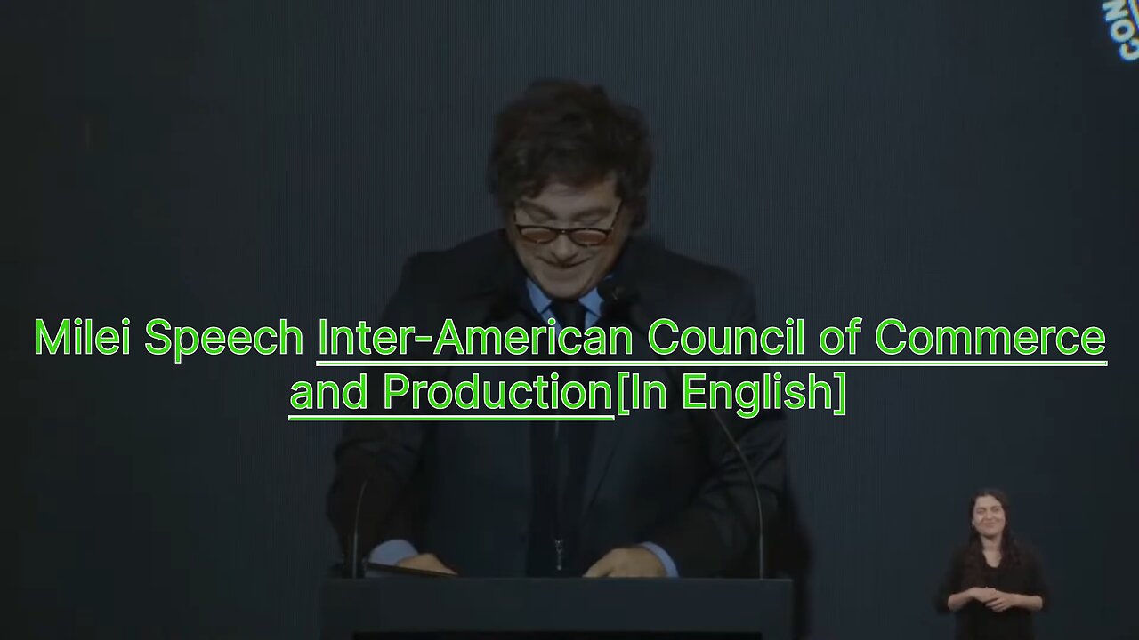 Milei Speech: Inter-American Council of Commerce and Production [In English]