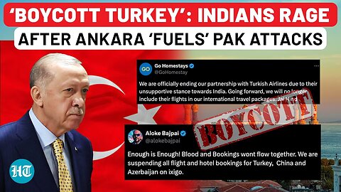 Turkey Faces Anger Of Indians After ‘Fuelling’ Pakistan Attacks During Operation Sindoor | Details
