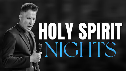 Holy Spirit Nights | Pt 4