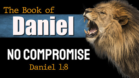 No Compromise. Daniel 1:8