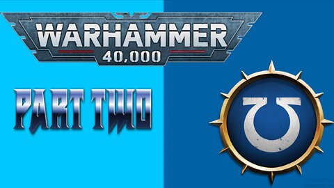 Warhammer 40K Part Two