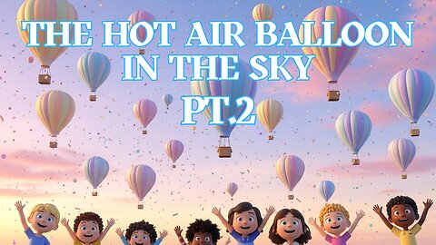 The Hot Air Balloon in the Sky Pt 2 - Kids Sing-a-long!