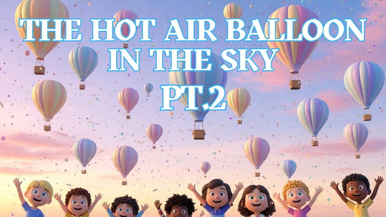 The Hot Air Balloon in the Sky Pt 2 - Kids Sing-a-long!