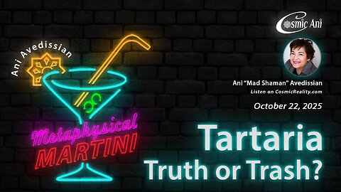 "Metaphysical Martini" 10/22/2025 - Tartaria - Truth or Trash?